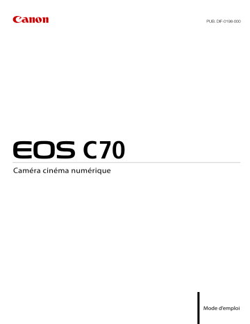 Canon EOS C70 Mode d'emploi | Fixfr