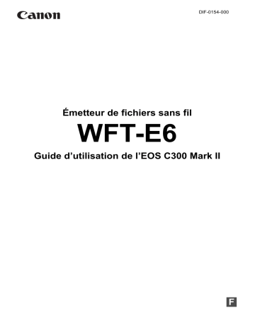 Mode d'emploi | Canon EOS C300 Mark II WFT-E6 Manuel utilisateur | Fixfr