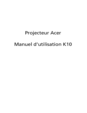 Manuel du propriétaire | Acer K10 Manuel utilisateur | Fixfr