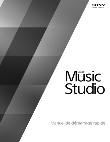 Guide de démarrage rapide | Sony Acid Music Studio 10 Manuel utilisateur | Fixfr