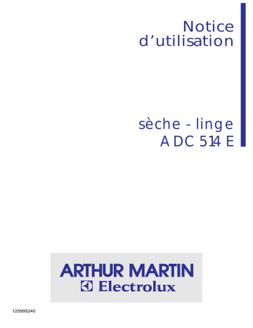 Manuel du propriétaire | ARTHUR MARTIN ADC 514 E & ADC514E Manuel utilisateur | Fixfr