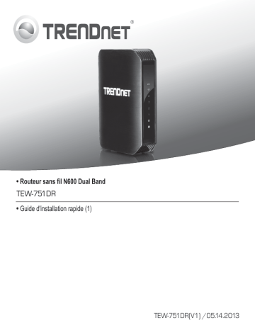 Trendnet RB-TEW-751DR N600 Dual Band Wireless Router Manuel utilisateur | Fixfr