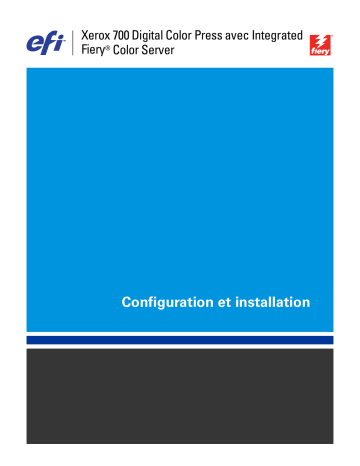 Xerox 700i/700 Digital Color Press Guide d'installation | Fixfr