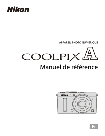 Manuel du propriétaire | Nikon COOLPIX A Manuel utilisateur | Fixfr