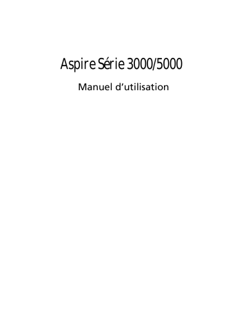 Aspire 5000 Series | Acer Aspire 3000 Series Manuel utilisateur | Fixfr