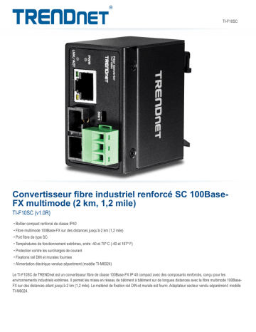 Trendnet RB-TI-F10SC Hardened Industrial 100Base-FX Multi-Mode SC Fiber Converter (2 km, 1.2 mi.) Fiche technique | Fixfr