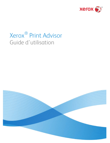 Xerox Print Advisor Mode d'emploi | Fixfr