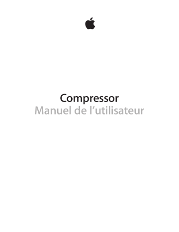 Mode d'emploi | Apple Compressor 4.1 Manuel utilisateur | Fixfr