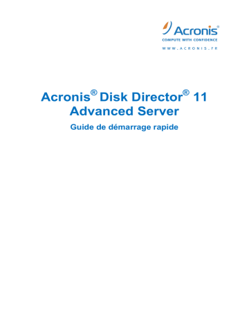 Guide de démarrage rapide | ACRONIS Disk Director 11 Advanced Server Manuel utilisateur | Fixfr