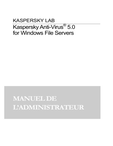 Manuel du propriétaire | KAPERSKY ANTI-VIRUS 5.0 Manuel utilisateur | Fixfr