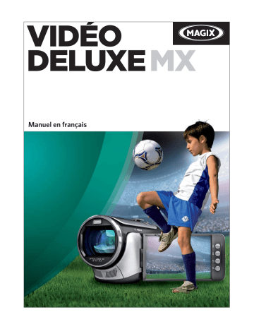 MAGIX Video Deluxe MX Manuel utilisateur | Fixfr