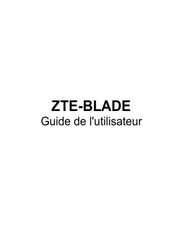 Blade bouygues telecom | Mode d'emploi | ZTE Blade Manuel utilisateur | Fixfr