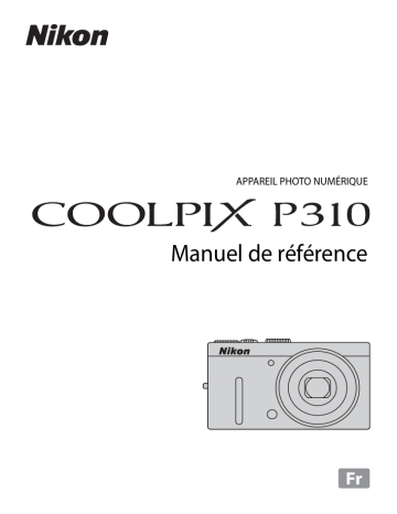 Nikon Coolpix P310 Manuel utilisateur | Fixfr
