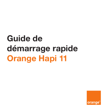 Guide de démarrage rapide | ORANGE Hapi 11 Manuel utilisateur | Fixfr