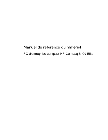 Manuel du propriétaire | HP COMPAQ 8100 ELITE SMALL FORM FACTOR PC Manuel utilisateur | Fixfr