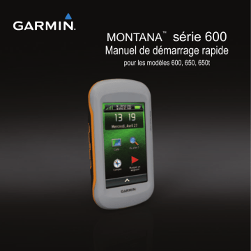 Montana 650t | Montana 600 | Guide de démarrage rapide | Garmin Montana 650 Manuel utilisateur | Fixfr