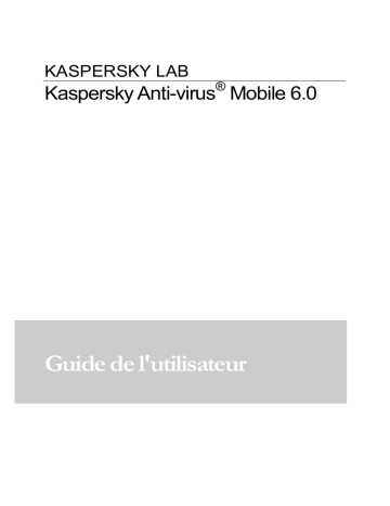 Manuel du propriétaire | Kaspersky ANTI-VIRUS MOBILE 6.0 Manuel utilisateur | Fixfr