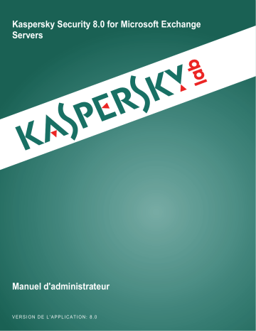 Manuel du propriétaire | Kaspersky SECURITY 8.0 Manuel utilisateur | Fixfr
