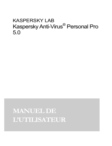 Manuel du propriétaire | Kaspersky Anti-Virus Personal Pro 5.0 Manuel utilisateur | Fixfr