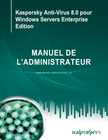 Manuel du propriétaire | Kaspersky ANTI-VIRUS 8.0 Manuel utilisateur | Fixfr