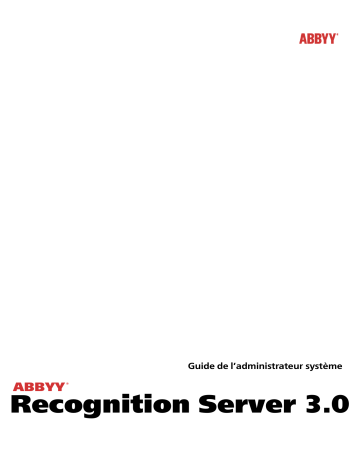 Mode d'emploi | ABBYY Recognition Server version 3.0 Manuel utilisateur | Fixfr