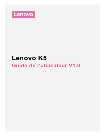 Manuel du propriétaire | Lenovo K5 Manuel utilisateur | Fixfr