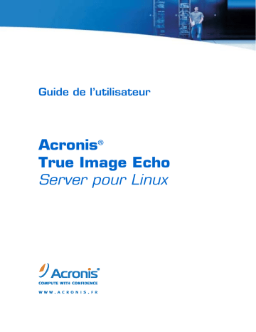 Manuel du propriétaire | ACRONIS TRUE IMAGE ECHO Manuel utilisateur | Fixfr