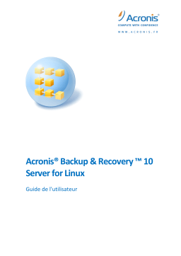 ACRONIS Backup & Recovery 10 server pour linux Manuel utilisateur