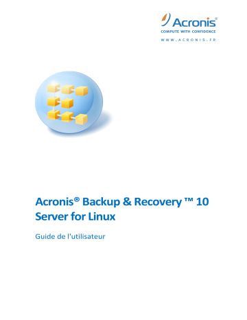 Mode d'emploi | ACRONIS Backup & Recovery 10 server pour linux Manuel utilisateur | Fixfr