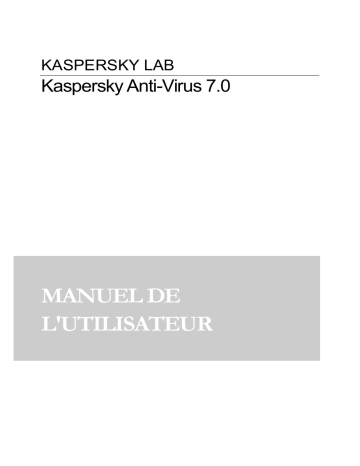 Kaspersky Anti-Virus 7.0 Manuel utilisateur | Fixfr