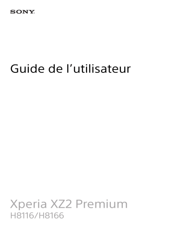 Manuel du propriétaire | Sony Xperia XZ2 Premium - H8116 Manuel utilisateur | Fixfr