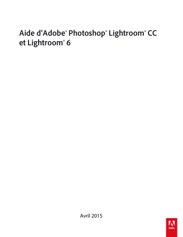Photoshop Lightroom CC 2013 | Adobe Photoshop Lightroom 6 Manuel utilisateur | Fixfr