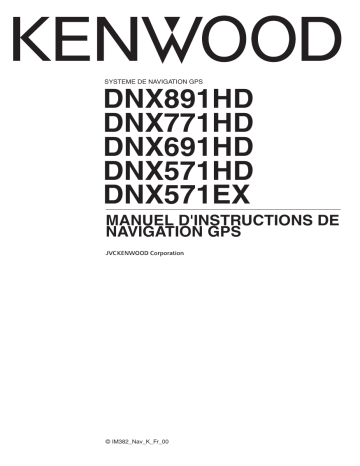 DNX 571 EX | DNX 891 HD | DNX 691 HD | DNX 771 HD | Mode d'emploi | Kenwood DNX 571 HD Manuel utilisateur | Fixfr