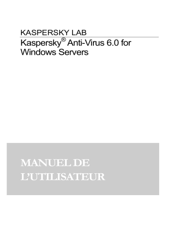 Manuel du propriétaire | Kaspersky Anti-Virus 6.0 Manuel utilisateur | Fixfr