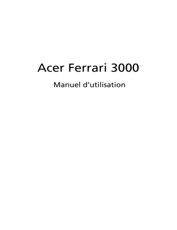 Manuel du propriétaire | Acer FERRARI-3000 Manuel utilisateur | Fixfr