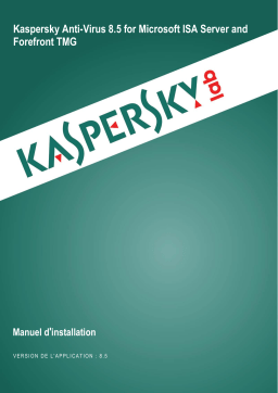 Kaspersky Anti-Virus 8.5 for Microsoft ISA Server and Forefront TMG Manuel utilisateur