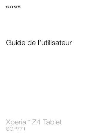 Manuel du propriétaire | Sony Xperia Z4 SGP771 Manuel utilisateur | Fixfr