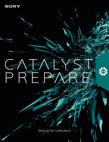 Mode d'emploi | Sony Catalyst Prepare 2018 Manuel utilisateur | Fixfr