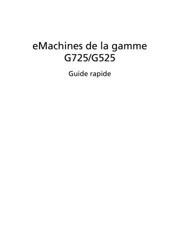 G525 Series | eMachines G725 Series Manuel utilisateur | Fixfr