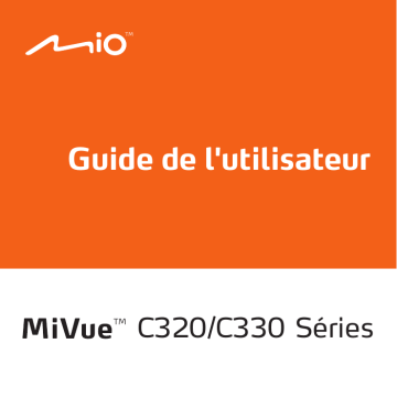 MiVue C333P | MiVue C320 | MiVue C335 | MiVue C323P | MiVue C325 | Mio MiVue C330 Mode d'emploi | Fixfr