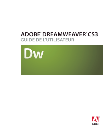 Manuel du propriétaire | Adobe DREAMWEAVER CS3 Manuel utilisateur | Fixfr