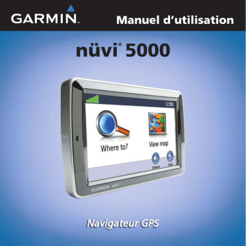 nüvi® 5000 | Mode d'emploi | Garmin Nuvi 5000 Manuel utilisateur | Fixfr