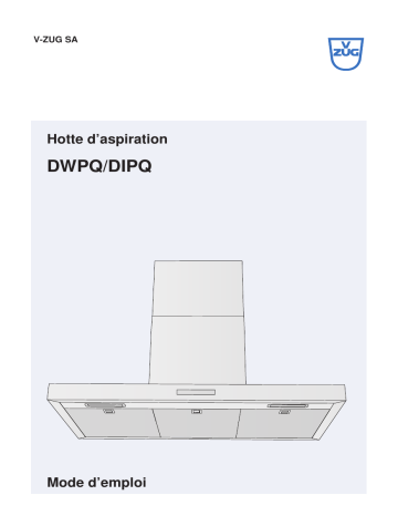 62002 | 62001 | 63001 | Mode d'emploi | V-ZUG 63002 Range hood DWPQ/DIPQ Export Manuel utilisateur | Fixfr