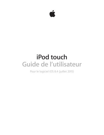 Mode d'emploi | Apple iPod Touch Logiciel iOS 8.4 Manuel utilisateur | Fixfr