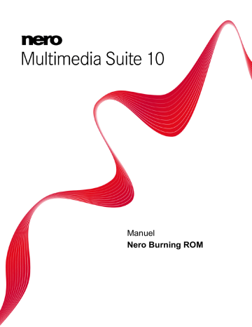 Manuel du propriétaire | Nero BURNING ROM MULTIMEDIA SUITE 10 Manuel utilisateur | Fixfr