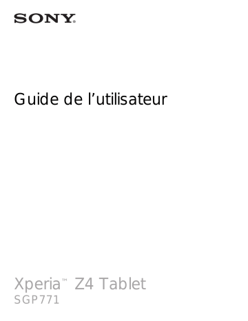 SGP 771 | Mode d'emploi | Sony Xperia Tablet Z4 Manuel utilisateur | Fixfr