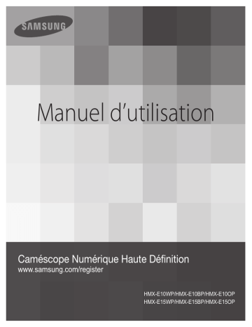 HMX E15BP, E15OP, E15WP | Mode d'emploi | Samsung HMX E10BP, E10OP, E10WP Manuel utilisateur | Fixfr