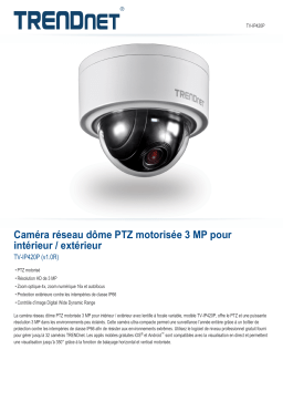 Trendnet TV-IP420P Indoor / Outdoor 3 MP Motorized PTZ Dome Network Camera Fiche technique