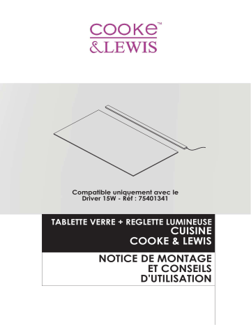 Cooke & Lewis Tablette en verre + réglette lumineuse 40 cm Manuel utilisateur | Fixfr