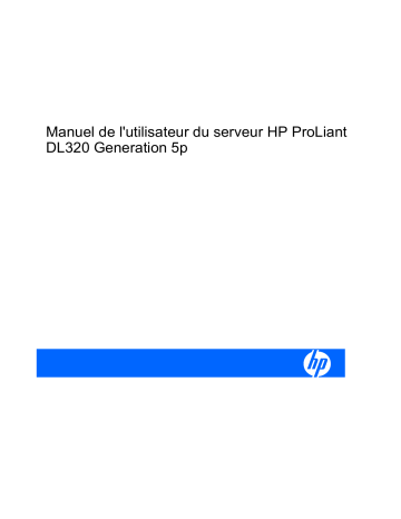 Manuel du propriétaire | HP PROLIANT DL320 G5P SERVER Manuel utilisateur | Fixfr